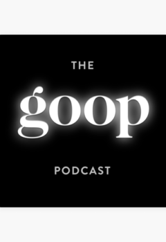 Gwyneth Paltrow x Valerie Kanter: The Next Level of Oral Health – Goop Podcast